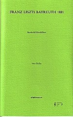 Franz Liszts Bayreuth 1881