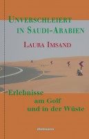 Unverschleiert in Saudi-Arabien Unverschleiert in Saudi-Arabien