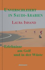 Unverschleiert in Saudi-Arabien