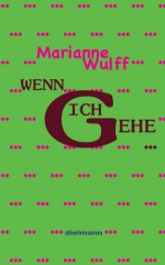 Wenn ich gehe … Wenn ich gehe …