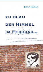 Zu blau der Himmel im Februar (The Sky is too blue in February)