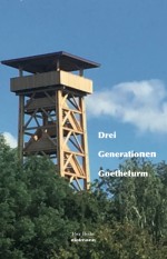 Drei Generationen Goetheturm (Three Generations for Goethe’s Tower)
